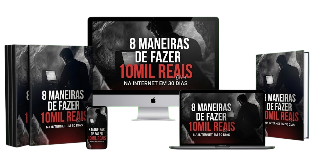 Ebook 8 maneiras de fazer 10 mil reais na internet em 30 dias exibido em livros, celular, computador e notebook